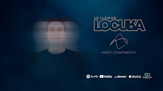 Andy Comparato - Lo Llaman Locura (Lyric Video)