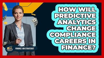 How Will Predictive Analytics Change Compliance Careers In Finance? - Finance Job Strategist