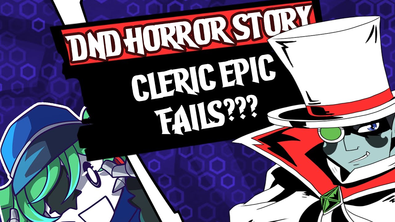 Cleric Epically Fails at Cleric-ing? (RPG HORROR STORY)