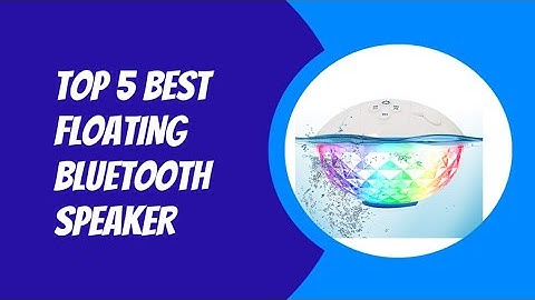 TOP 5 BEST FLOATING BLUETOOTH SPEAKER 2023
