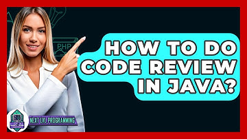 How To Do Code Review In Java? - Next LVL Programming