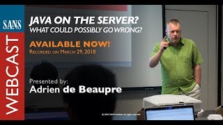 SANS Webcast :Java on the Server? What Could Possibly Go Wrong? (Updated)