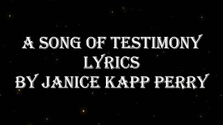 A Song of Testimony Lyrics By Janice Kapp Perry