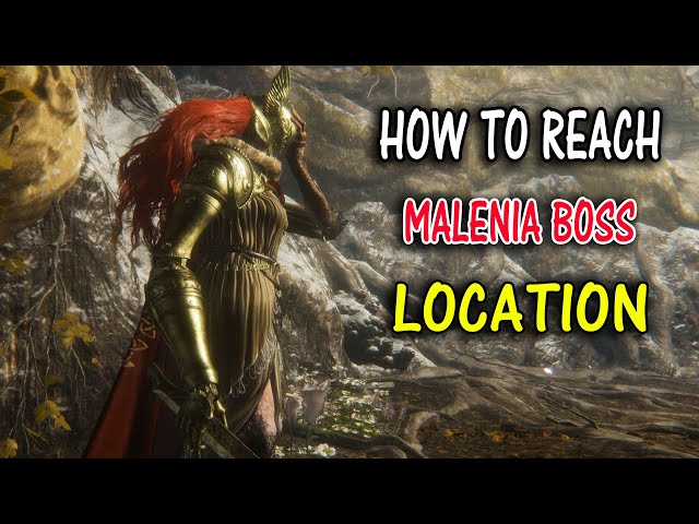 HOW TO REACH MALENIA BLADE OF MIQUELLA BOSS LOCATION - ELDEN RING 
