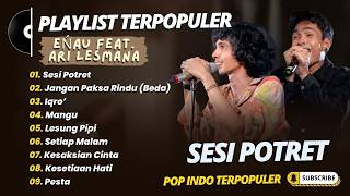 EńAU FEAT. ARI LESMANA - SESI POTRET - JANGAN PAKSA RINDU (BEDA) - IQRO || LAGU POP TRENDING 2026