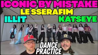 LE SSERAFIM (르세라핌) x ILLIT (아일릿) x KATSEYE (캣츠아이) ICONIC BY MISTAKE Dance Practice REACTION