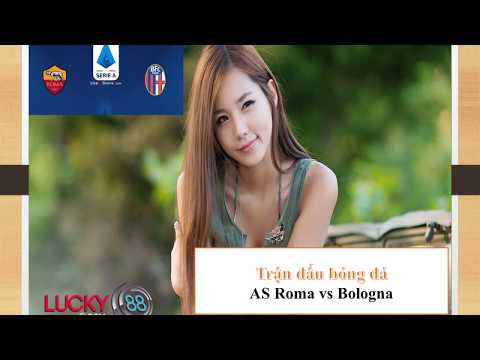 Kèo bóng đá AS Roma vs Bologna – 8/2/2020 – Lucky88