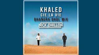 C'est La Vie (Punjabi Dhol Remix) | Khaled | DJ Nick Dhillon | 2019 Resimi