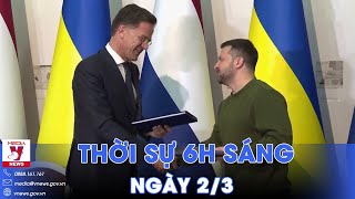 Thời sự 6h sáng 2\/3. Ukraine ký thỏa thuận an ninh với Hà Lan; Cháy gây thương vong lớn ở Bangladesh