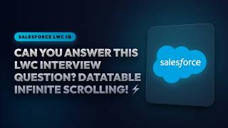Can You Answer This LWC Interview Question Datatable Infinite Scrolling! ⚡