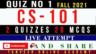 CS101 Quiz No. 1 Fall 2021 Live Attempt Solution by  Tanveer Online Academy  || CS101 Quiz 1 2021