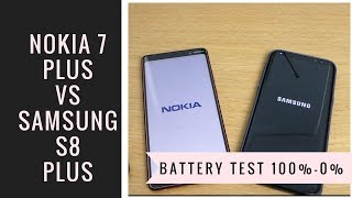 Nokia 7 Plus Vs Samsung S8 Plus Battery Test.
