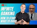 Infinite banking concept  how to start  what to avoid