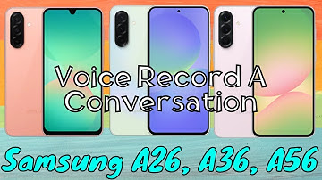 How to Voice Record A Conversation Samsung A26,A36,A56 #tutorial