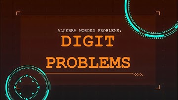 DIGIT PROBLEMS - ALGEBRA