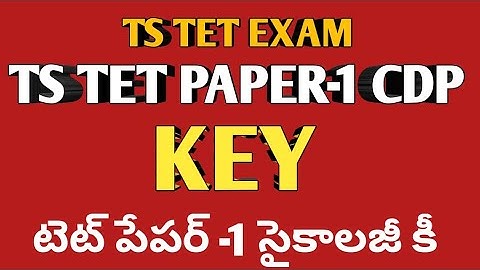 TS TET 2022 PSYCHOLOGY PAPER 1 KEY | CHILD DEVELOPMET & PEDAGOGY KEY PAPER1| TET PAPER 1 CDP KEY