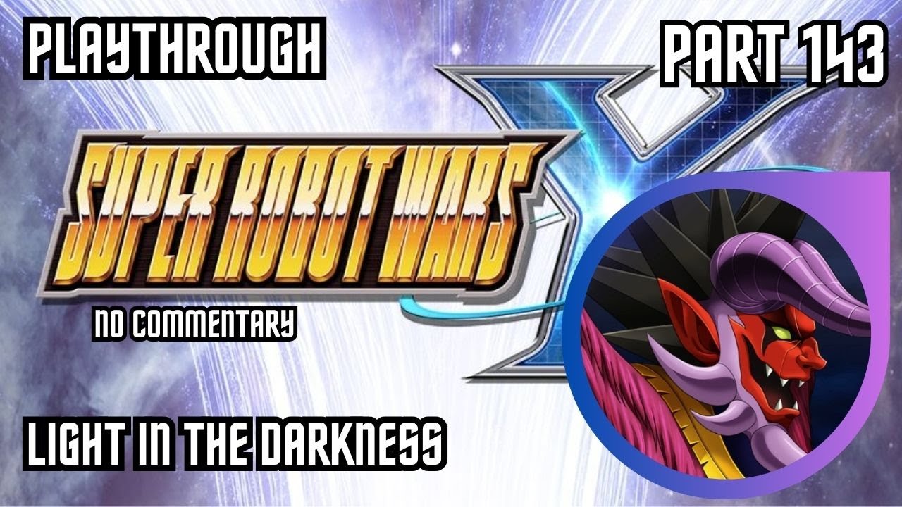 Super Robot Wars Y - 143 - Light in the Darkness - No commentary
