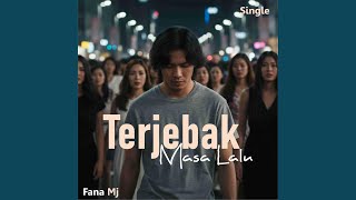 Download Lagu Terjebak Masa Lalu MP3