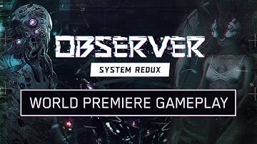 Observer System Redux - First Look Gameplay (PS5, XSX) | 4K