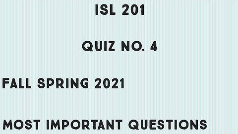 Isl 201 Quiz 4 Solution / Fall Spring 2021 / Isl 201 Today Quiz Solution / ISL 201 Quiz 4 Solution
