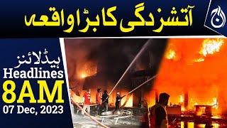 Major fire incident | 8AM Headlines - Aaj News