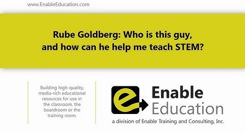 Rube Goldberg - Who is this guy and how can he help me teach STEM? - Enable Education