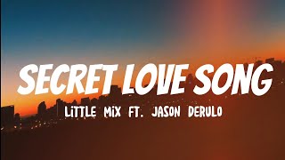 Secret Love Song - Little Mix (Lyrics) ft. Jason Derulo