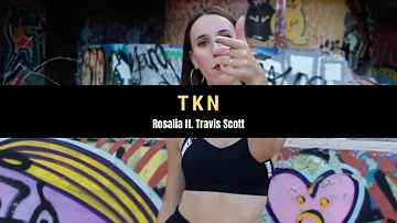 ROSALIA ft TRAVIS SCOTT - TKN - Natalia Rincón