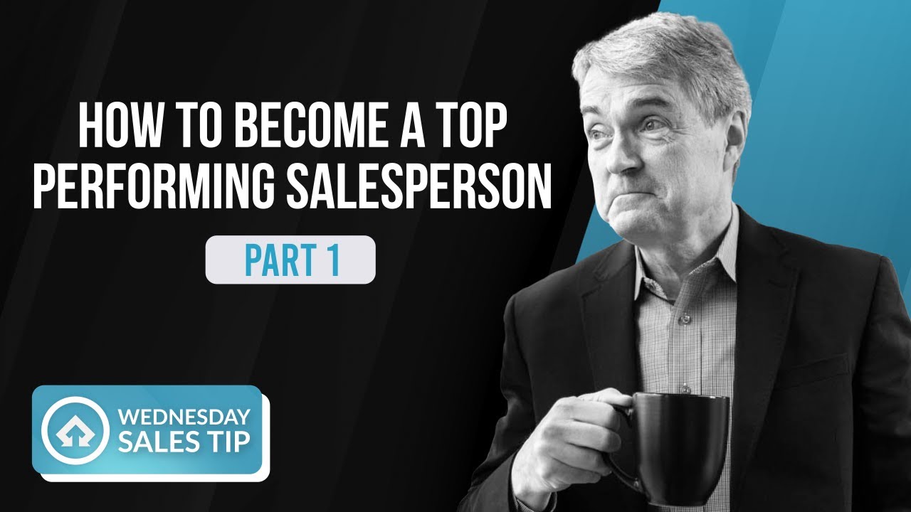How to Become a Top Performing Salesperson Pt. 1 - YouTube