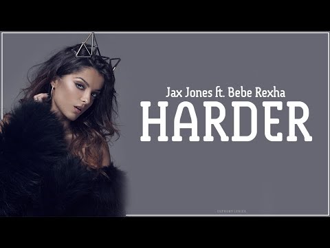 Jax Jones, Bebe Rexha - Harder (Lyrics)