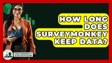 How Long Does SurveyMonkey Keep Data? - The Friendly Statistician