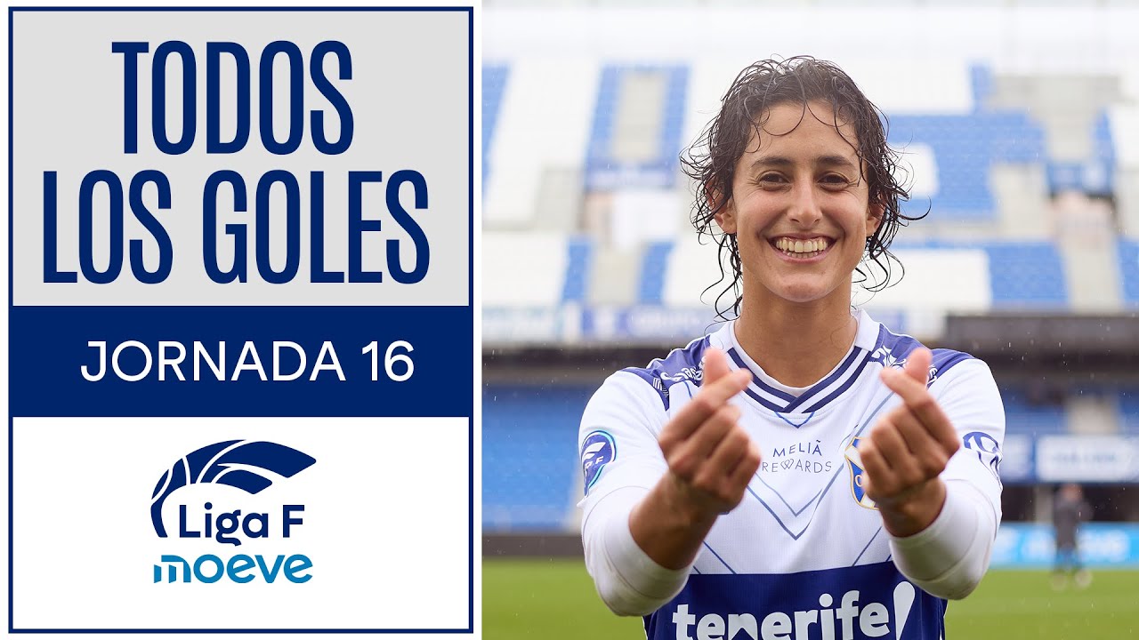 TODOS LOS GOLES DE LA JORNADA 16 | Liga F Moeve