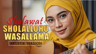 SHOLAWAT VIRAL❗️SHOLALLOHU WASALLAMA | SHOLAWAT AKUSTIK