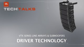 JBL Tech Talks I VTX Series Line Arrays & Subwoofers - Driver Technology