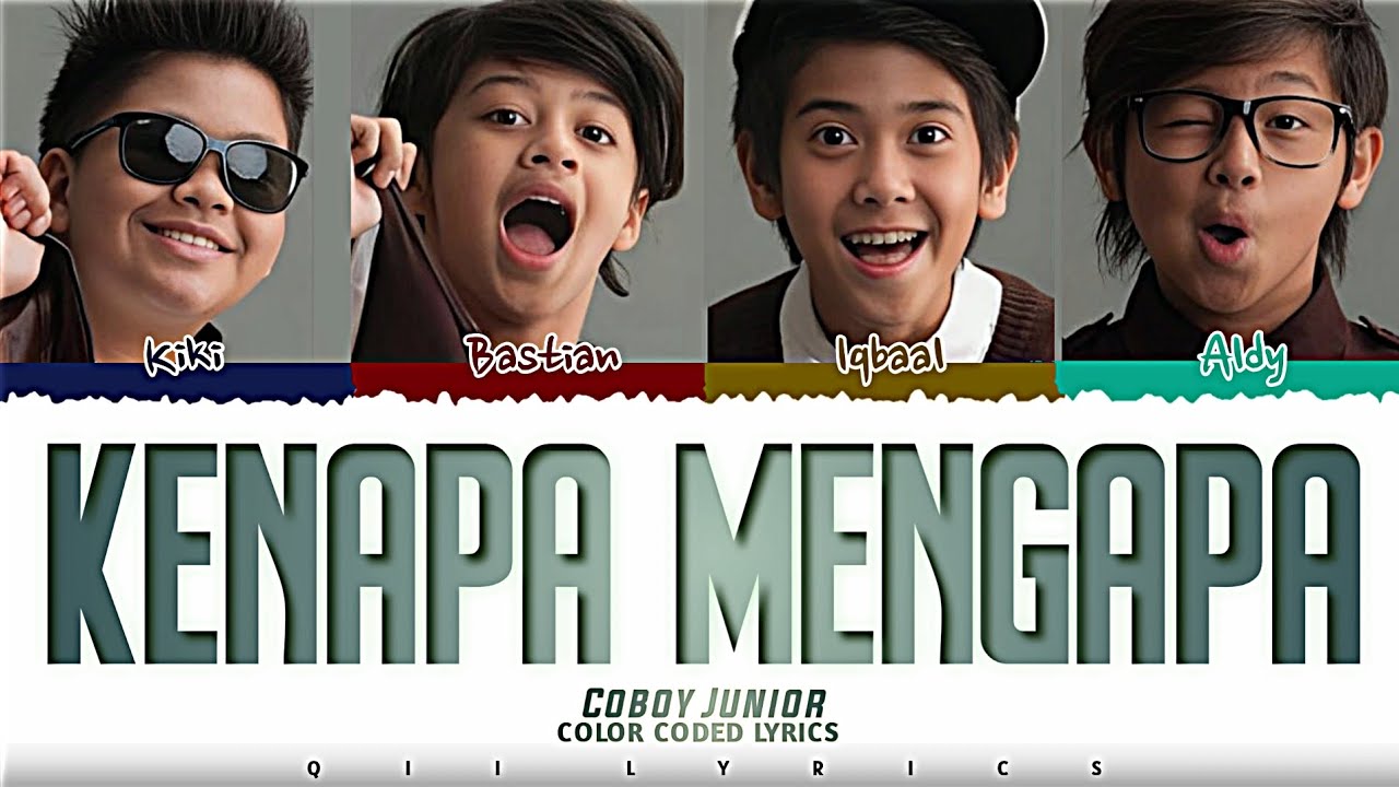 Coboy Junior   Kenapa Mengapa Lirik Color Coded Lyrics