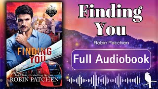 Finding You | Full Audiobook | Robin Patchen