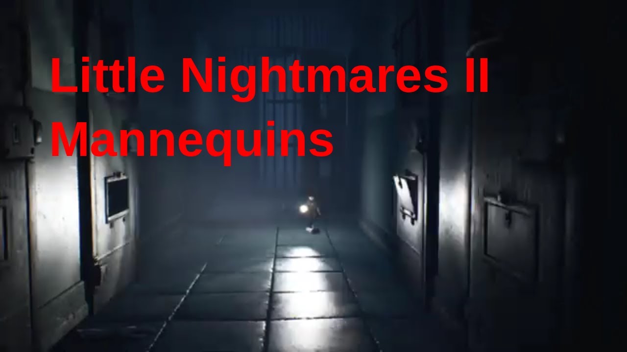 Little Nightmares II gameplay walkthrough part 9 Mannequin Terror