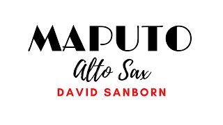 Video thumbnail of "Maputo [DAVID SANBORN] [alto saxophone]"
