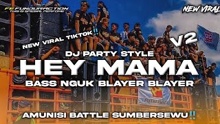 DJ HEY MAMA V2 ||STYLE PARTY BASS NGUK BLAYER'‼️•FE FUNDURACTION