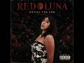 Until the end - Red Luna
