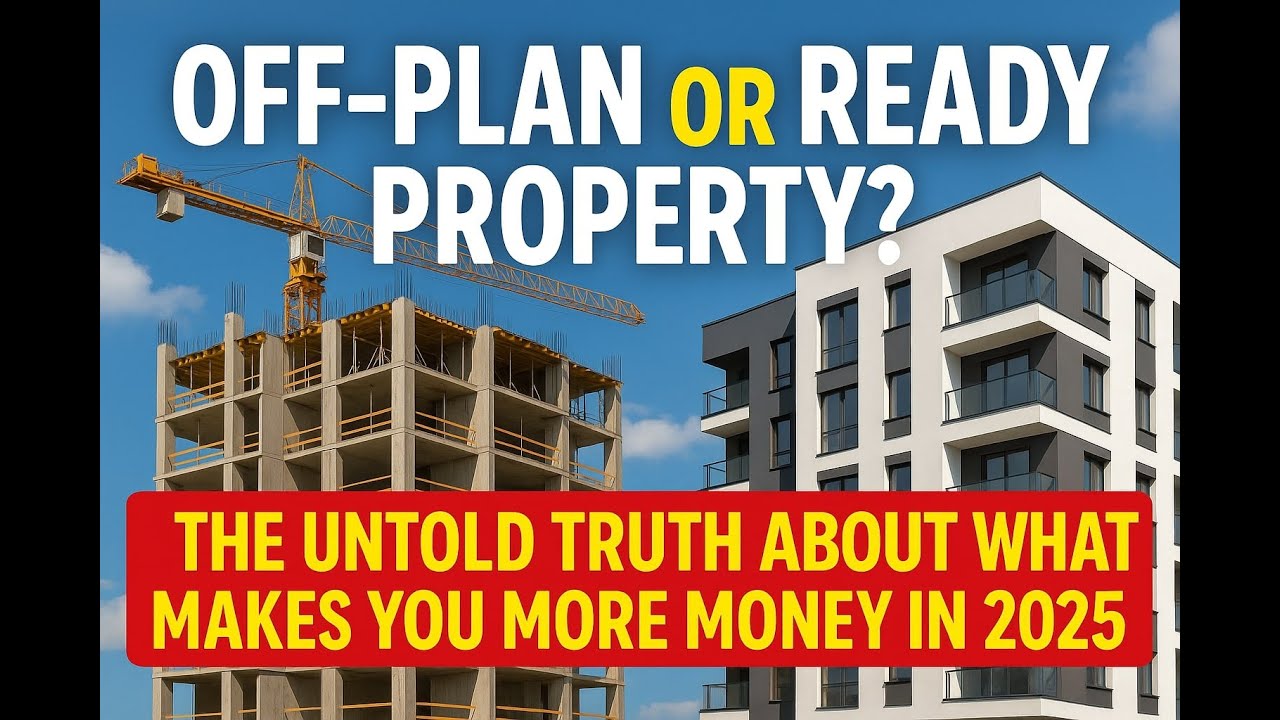 Off-Plan vs. Ready Property: The Untold Truth About What Makes Money in Dubai (2025 Strategy)