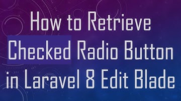 How to Retrieve Checked Radio Button in Laravel 8 Edit Blade