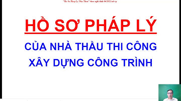 Hồ sơ pháp lý của nhà thầu thi công xây dựng theo nghị định 06/2021/NĐ_CP