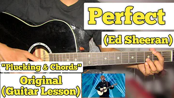 Perfect - Ed Sheeran | Guitar Lesson | Plucking & Chords | (Acoustic)