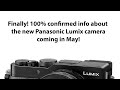 100% confirmed: This is the new Panasonic Lumix camera coming in May!