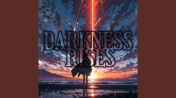 DARKNESS RISES