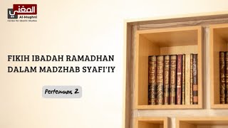 Dauroh Al-Mughni: Fikih Ibadah Ramadhan dalam Madzhab Syafiiy 2 - Ustadz Dr. Andy Octavian Latief