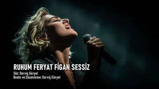 Ruhum Feryat Fi̇gan Sessi̇z