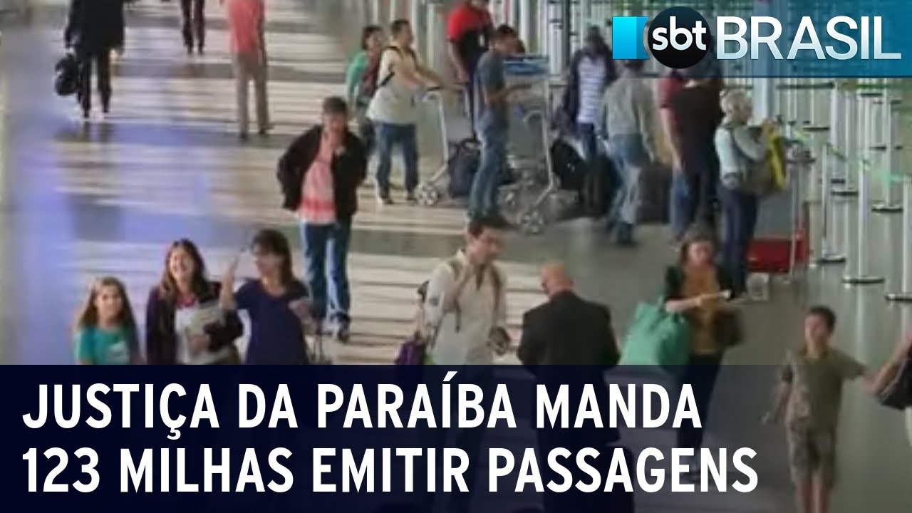 Justiça da Paraíba manda 123 milhas emitir passagens | SBT Brasil (25/08/23)