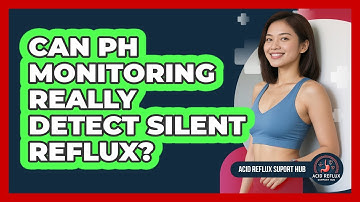 Can pH Monitoring Really Detect Silent Reflux? - Acid Reflux Support Hub